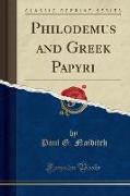 Philodemus and Greek Papyri (Classic Reprint)