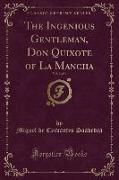 The Ingenious Gentleman, Don Quixote of La Mancha, Vol. 2 of 4 (Classic Reprint)