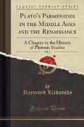 Plato's Parmenides in the Middle Ages and the Renaissance, Vol. 7