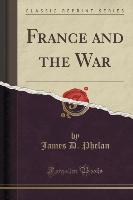 France and the War (Classic Reprint)