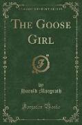 The Goose Girl (Classic Reprint)