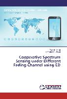 Cooperative Spectrum Sensing under Different Fading Channel using ED