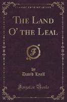 The Land O' the Leal (Classic Reprint)