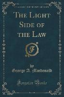 The Light Side of the Law (Classic Reprint)