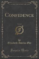 Confidence, Vol. 2 of 3 (Classic Reprint)