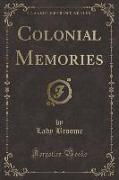 Colonial Memories (Classic Reprint)