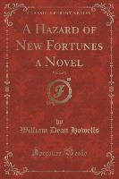 A Hazard of New Fortunes a Novel, Vol. 2 of 2 (Classic Reprint)
