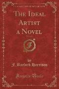 The Ideal Artist a Novel, Vol. 2 of 3 (Classic Reprint)