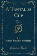 A Tantalus Cup, Vol. 2 of 3