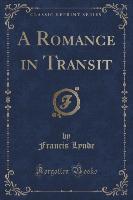 A Romance in Transit (Classic Reprint)