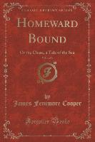 Homeward Bound, Vol. 1 of 3