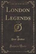 London Legends, Vol. 2 of 2 (Classic Reprint)