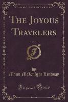 The Joyous Travelers, Vol. 1 (Classic Reprint)