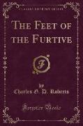 The Feet of the Furtive (Classic Reprint)