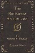 The Broadway Anthology (Classic Reprint)