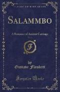 Salammbo, Vol. 3: A Romance of Ancient Carthage (Classic Reprint)