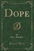 Dope (Classic Reprint)