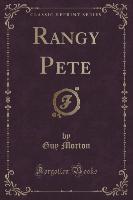 Rangy Pete (Classic Reprint)