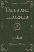 Tales and Legends, Vol. 1 of 3 (Classic Reprint)
