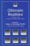 Ultimate Realities: A Volume in the Comparative Religious Ideas Project