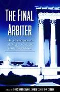 The Final Arbiter: The Consequences of Bush V. Gore for Law and Politics