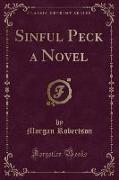 Sinful Peck a Novel (Classic Reprint)