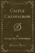 Castle Craneycrow (Classic Reprint)