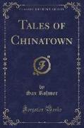 Tales of Chinatown (Classic Reprint)