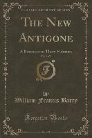 The New Antigone, Vol. 2 of 3