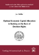 Optimal Economic Capital Allocation in Banking on the Basis of Decision Rights