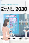 Wie is(s)t Deutschland 2030?