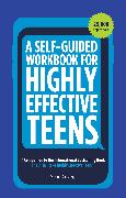 A Self-Guided Workbook for Highly Effective Teens