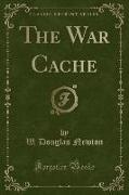 The War Cache (Classic Reprint)