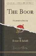 The Boor: A Comedy in One Act (Classic Reprint)