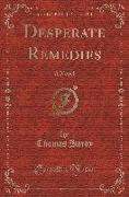 Desperate Remedies: A Novel (Classic Reprint)