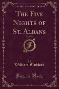 The Five Nights of St. Albans, Vol. 1 of 3 (Classic Reprint)