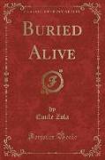 Buried Alive (Classic Reprint)