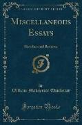 Miscellaneous Essays: Sketches and Reviews (Classic Reprint)