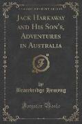 Jack Harkaway and His Son's, Adventures in Australia (Classic Reprint)