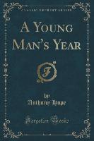 A Young Man's Year (Classic Reprint)