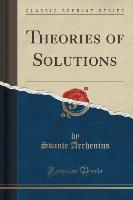 Theories of Solutions (Classic Reprint)