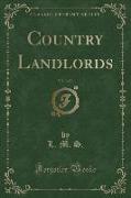 Country Landlords, Vol. 3 of 3 (Classic Reprint)