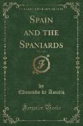 Spain and the Spaniards, Vol. 1 of 2 (Classic Reprint)