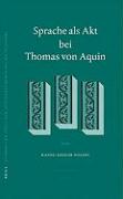 Sprache als Akt bei Thomas von Aquin