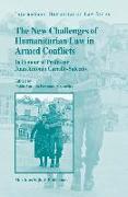 The New Challenges of Humanitarian Law in Armed Conflicts: In Honour of Professor Juan Antonio Carrillo-Salcedo