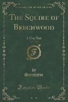 The Squire of Beechwood, Vol. 1 of 3