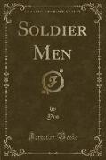 Soldier Men (Classic Reprint)