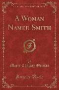 A Woman Named Smith (Classic Reprint)