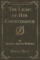 The Light of Her Countenance (Classic Reprint)