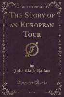 The Story of an European Tour (Classic Reprint)